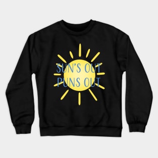 Sun's Out, Puns Out Crewneck Sweatshirt